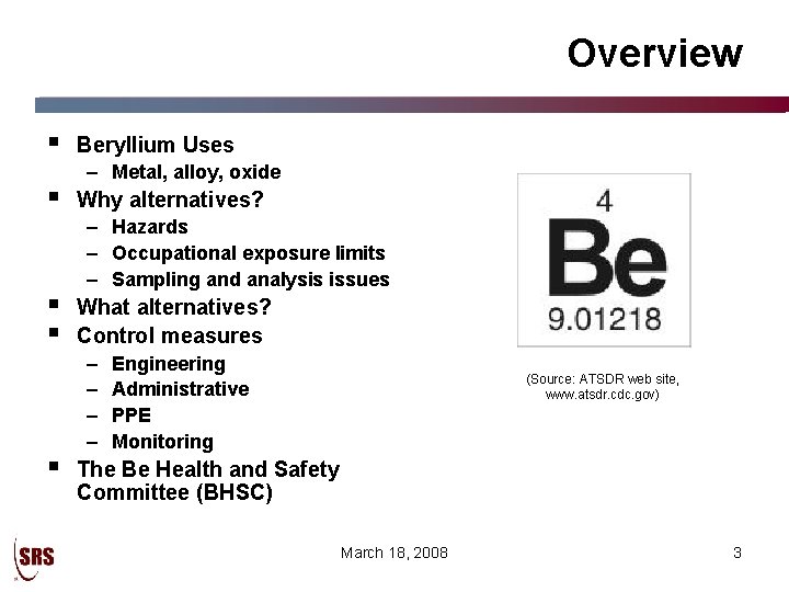 Overview § § § Beryllium Uses – Metal, alloy, oxide Why alternatives? – Hazards