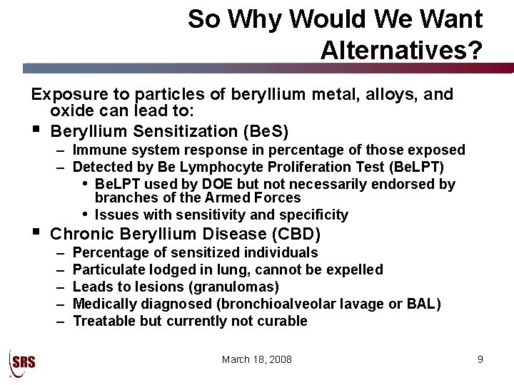 So Why Would We Want Alternatives? Exposure to particles of beryllium metal, alloys, and