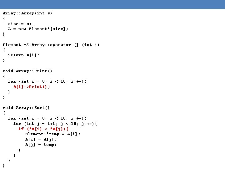 Array: : Array(int s) { size = s; A = new Element*[size]; } Element