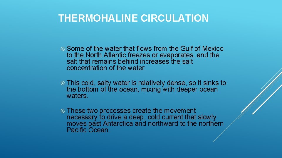 THERMOHALINE CIRCULATION Some of the water that flows from the Gulf of Mexico to