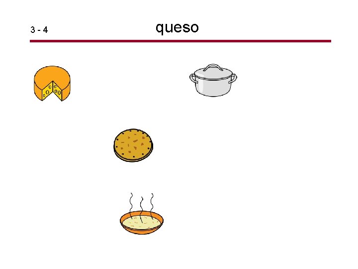 3 -4 queso 