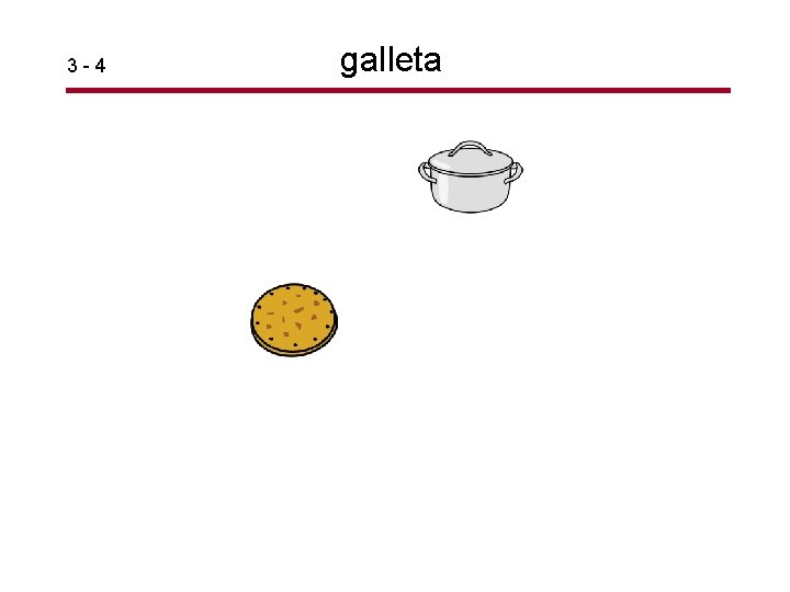 3 -4 galleta 