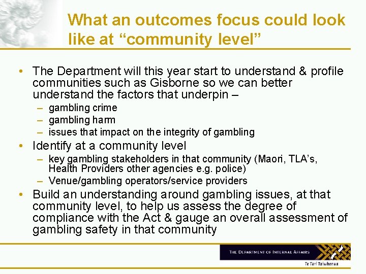 What an outcomes focus could look like at “community level” • The Department will