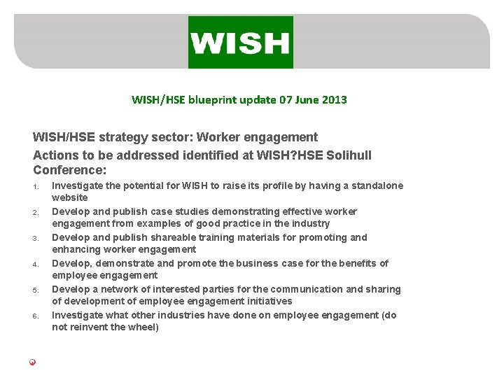 WISH/HSE blueprint update 07 June 2013 WISH/HSE strategy sector: Worker engagement Actions to be