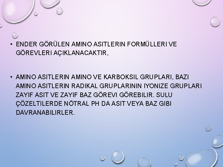  • ENDER GÖRÜLEN AMINO ASITLERIN FORMÜLLERI VE GÖREVLERI AÇIKLANACAKTIR, • AMINO ASITLERIN AMINO