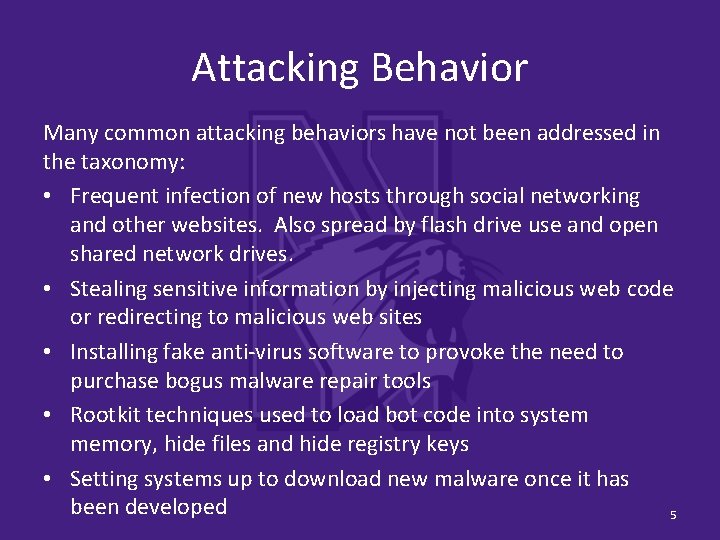 Attacking Behavior Many common attacking behaviors have not been addressed in the taxonomy: •