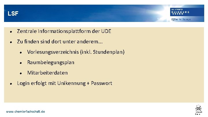 LSF Zentrale Informationsplattform der UDE Zu finden sind dort unter anderem. . . Vorlesungsverzeichnis