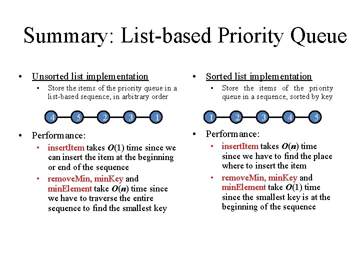 Summary: List-based Priority Queue • Unsorted list implementation • • Sorted list implementation Store