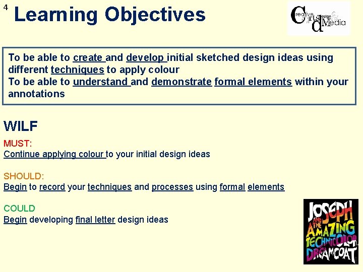 4 Learning Objectives To be able to create and develop initial sketched design ideas