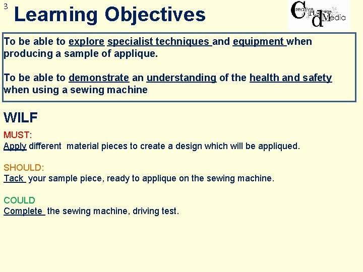 3 Learning Objectives To be able to explore specialist techniques and equipment when producing