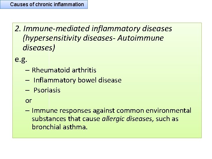 Causes of chronic inflammation 2. Immune-mediated inflammatory diseases (hypersensitivity diseases- Autoimmune diseases) e. g.