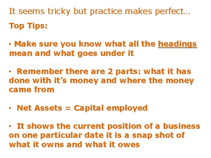 It seems tricky but practice makes perfect… Top Tips: • Make sure you know