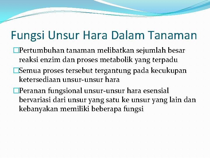 Fungsi Unsur Hara Dalam Tanaman �Pertumbuhan tanaman melibatkan sejumlah besar reaksi enzim dan proses