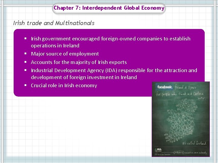 Chapter 7: Interdependent Global Economy Irish trade and Multinationals § Irish government encouraged foreign-owned