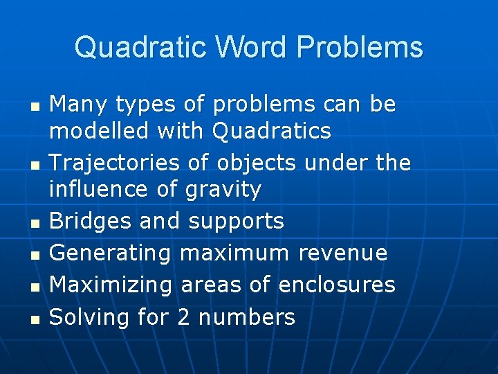 Quadratic Word Problems n n n Many types of problems can be modelled with