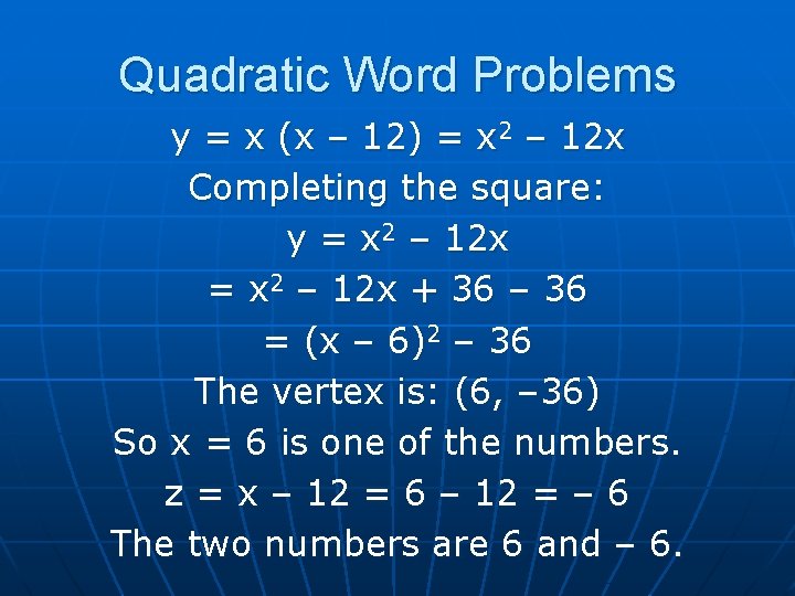 Quadratic Word Problems y = x (x – 12) = x 2 – 12