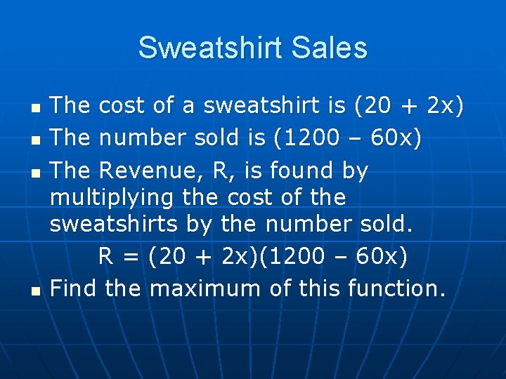 Sweatshirt Sales n n The cost of a sweatshirt is (20 + 2 x)