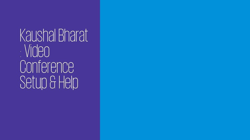 Kaushal Bharat : Video Conference Setup & Help 