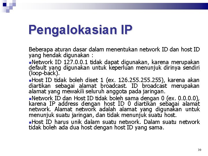 Pengalokasian IP Beberapa aturan dasar dalam menentukan network ID dan host ID yang hendak