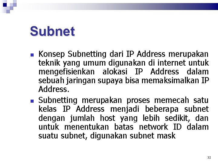 Subnet Konsep Subnetting dari IP Address merupakan teknik yang umum digunakan di internet untuk