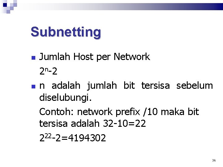 Subnetting Jumlah Host per Network 2 n-2 n adalah jumlah bit tersisa sebelum diselubungi.