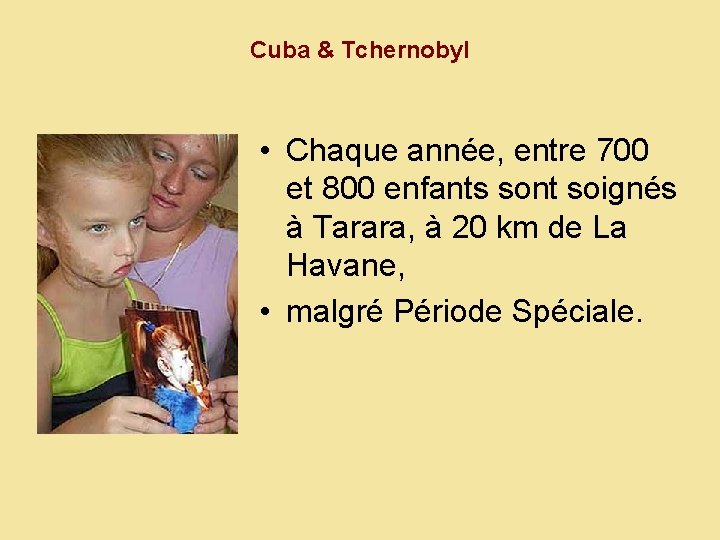 Cuba & Tchernobyl • Chaque année, entre 700 et 800 enfants sont soignés à