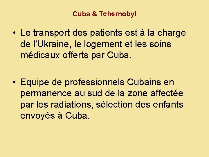 Cuba & Tchernobyl • Le transport des patients est à la charge de l'Ukraine,