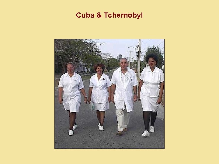 Cuba & Tchernobyl 