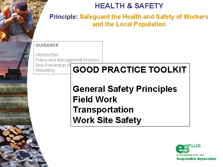 HEALTH & SAFETY Principle: Safeguard the Health and Safety of Workers and the Local
