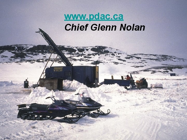 www. pdac. ca Chief Glenn Nolan 