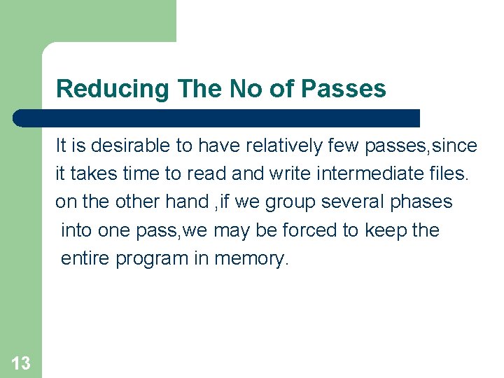 Reducing The No of Passes It is desirable to have relatively few passes, since