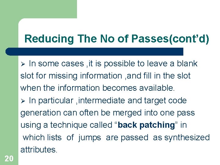 Reducing The No of Passes(cont’d) In some cases , it is possible to leave