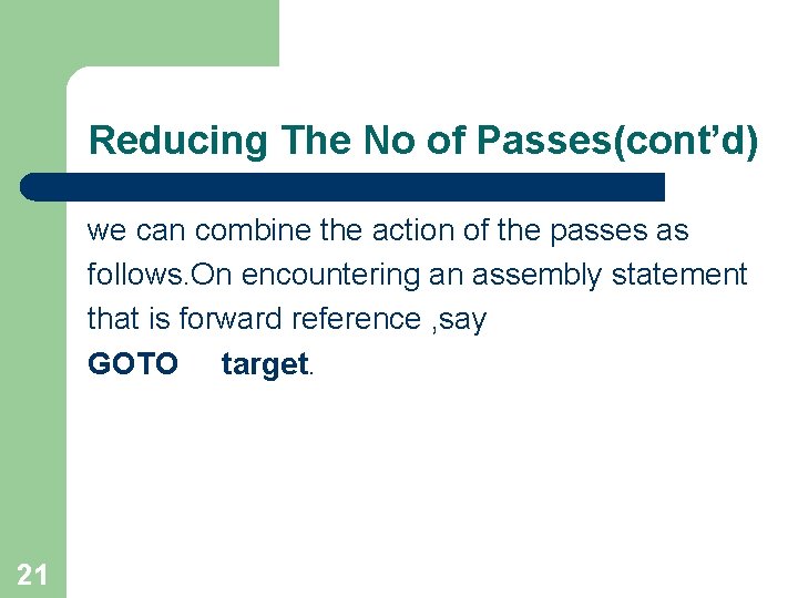 Reducing The No of Passes(cont’d) we can combine the action of the passes as