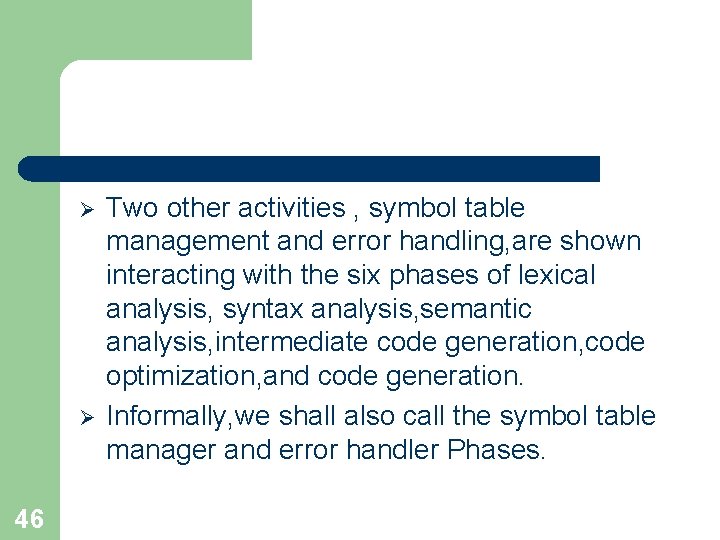 Ø Ø 46 Two other activities , symbol table management and error handling, are