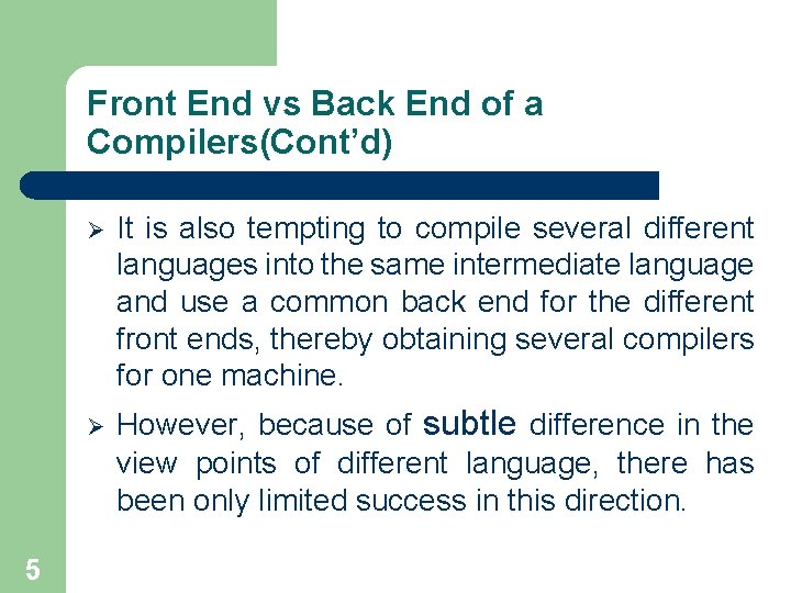 Front End vs Back End of a Compilers(Cont’d) 5 Ø It is also tempting