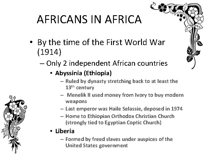 AFRICANS IN AFRICA • By the time of the First World War (1914) –