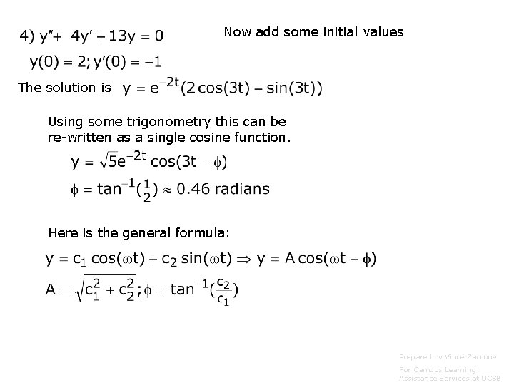 Now add some initial values The solution is Using some trigonometry this can be