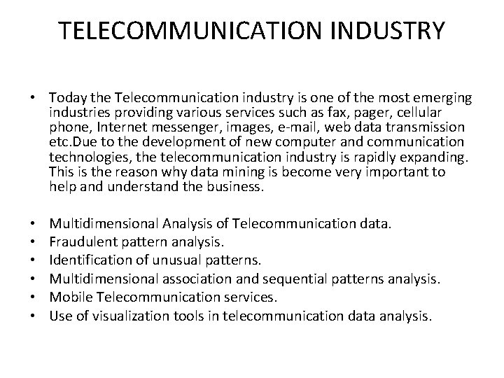 TELECOMMUNICATION INDUSTRY • Today the Telecommunication industry is one of the most emerging industries