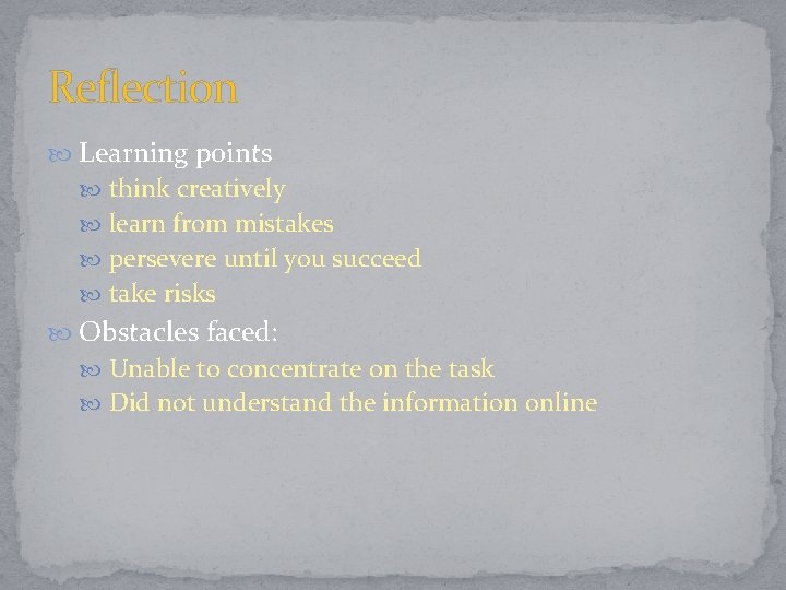 Reflection Learning points think creatively learn from mistakes persevere until you succeed take risks
