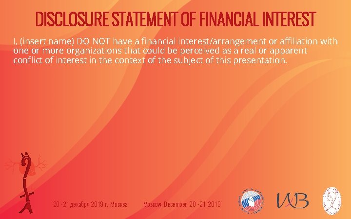 DISCLOSURE STATEMENT OF FINANCIAL INTEREST I, (insert name) DO NOT have a financial interest/arrangement