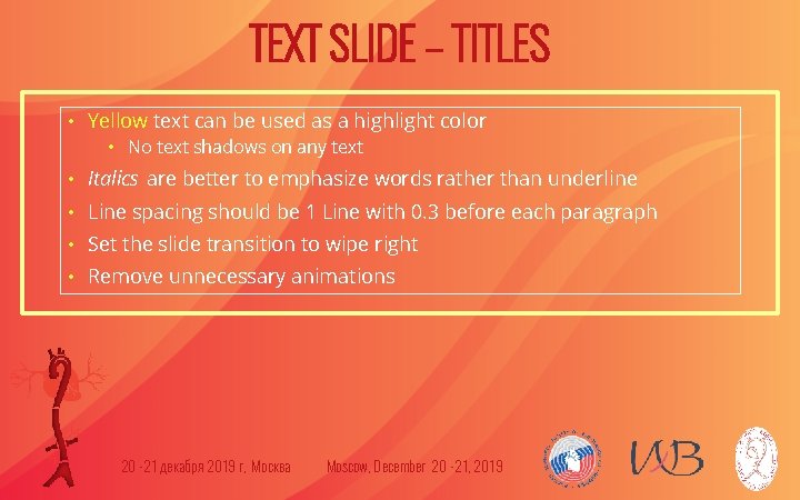 TEXT SLIDE – TITLES • Yellow text can be used as a highlight color