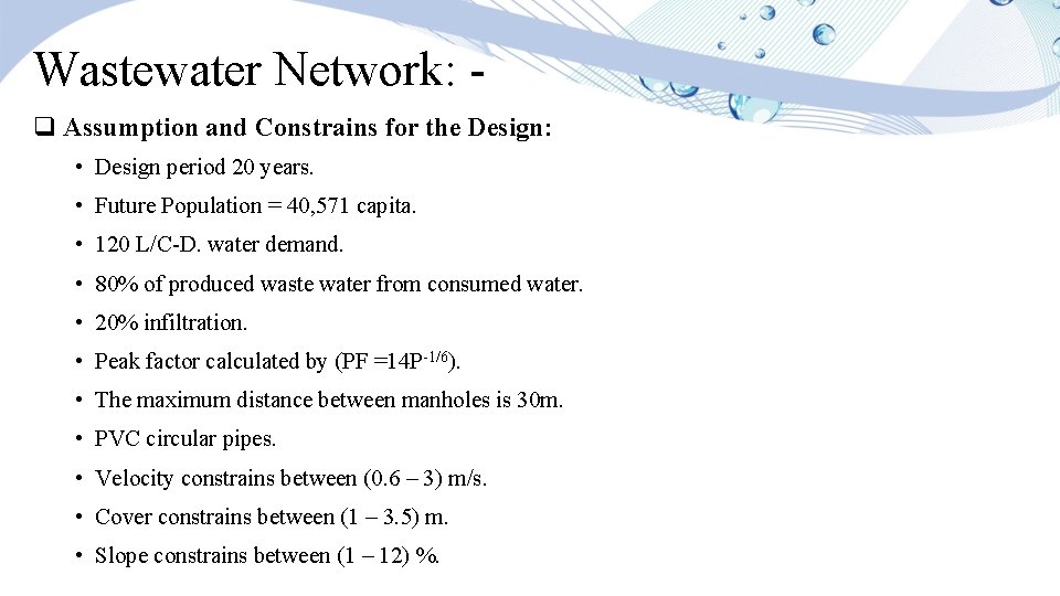 Wastewater Network: q Assumption and Constrains for the Design: • Design period 20 years.