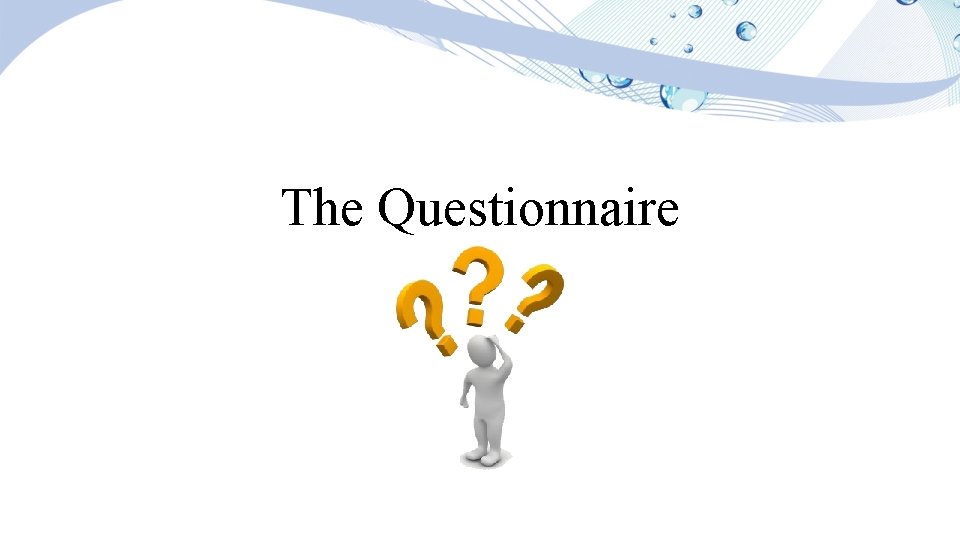 The Questionnaire 