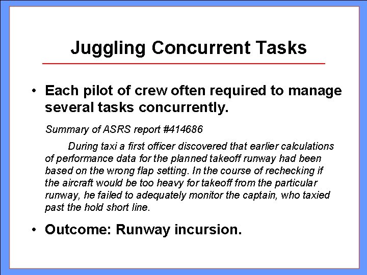 Juggling Concurrent Tasks • Each pilot of crew often required to manage several tasks