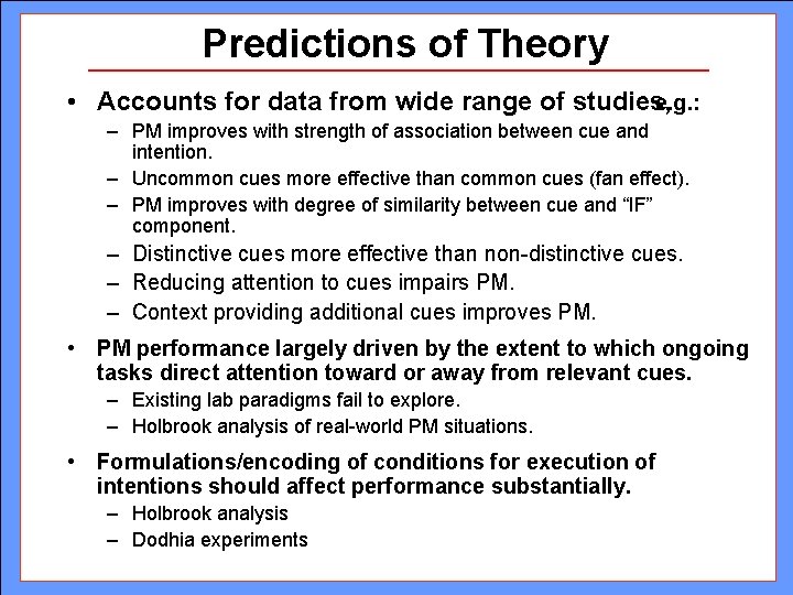 Predictions of Theory • Accounts for data from wide range of studies, e. g.