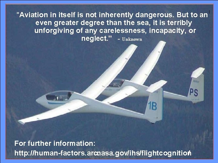 "Aviationin initselfis isnot notinherentlydangerous. But Butto toan an "Aviation evengreaterdegreethanthe thesea, ititis isterribly even