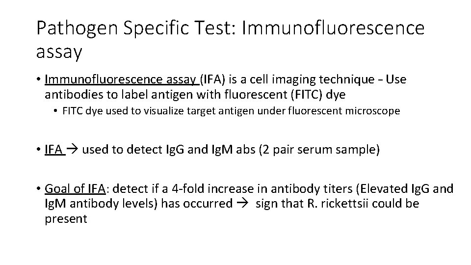 Pathogen Specific Test: Immunofluorescence assay • Immunofluorescence assay (IFA) is a cell imaging technique