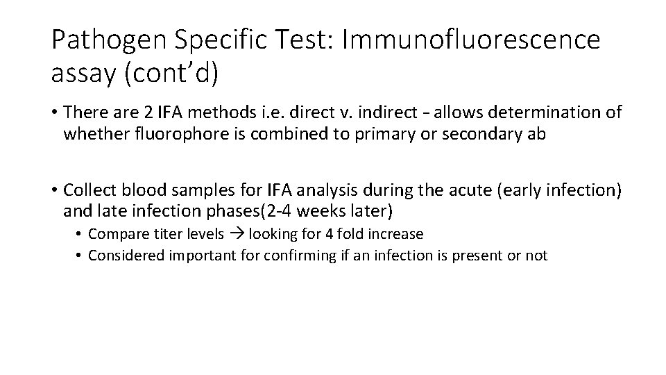 Pathogen Specific Test: Immunofluorescence assay (cont’d) • There are 2 IFA methods i. e.