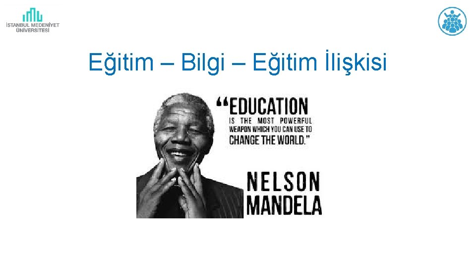Eğitim – Bilgi – Eğitim İlişkisi 