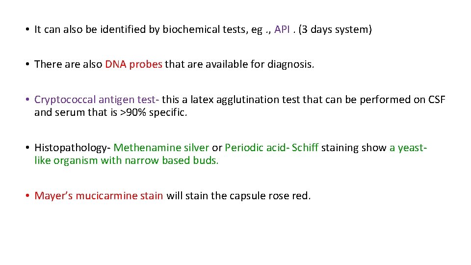  • It can also be identified by biochemical tests, eg. , API. (3